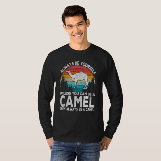 Always Be A Camel   Camel Quote Retro T-shirt (Voorkant volledig)