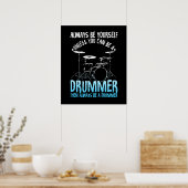 Always Be a Drummer Funny Drum Quotes Poster (Keuken)