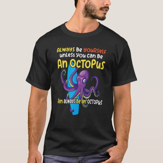 always be a  octopus oceanic creature  saying 1 t-shirt (Voorkant)