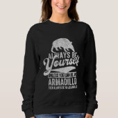 Always Be An Armadillo   Armadillo Quote Retro Trui (Voorkant)