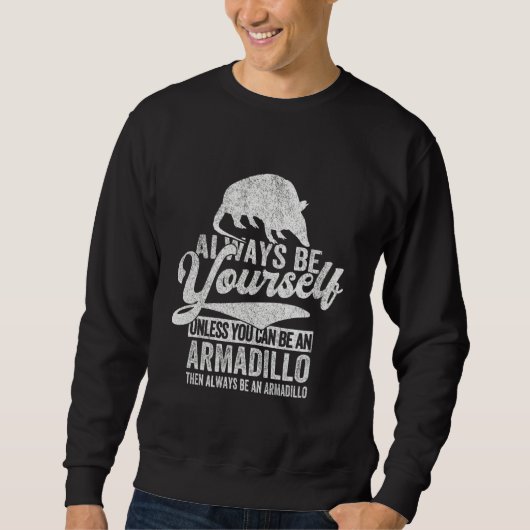 Always Be An Armadillo   Armadillo Quote Retro Trui (Voorkant)