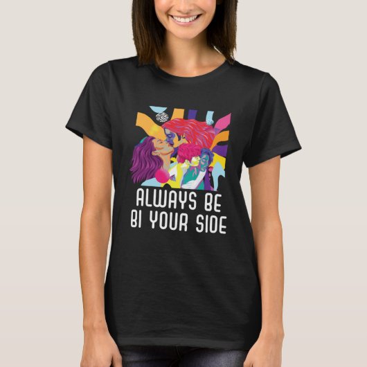 Always Be Bi Your Side Bisexual Rainbow Pride LGBT T-shirt (Voorkant)