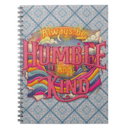 "Always Be Humble And Kind" Spiral Notebook Notitieboek