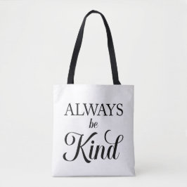 Always be Kind Tote Bag