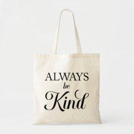 Always be Kind Tote Bag