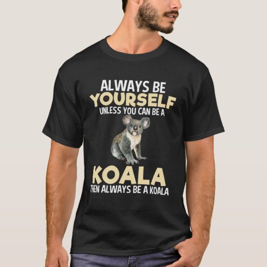 Always Be Koala Zookeeper Animal T-shirt (Voorkant)