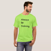 Always Be Training T-shirt (Voorkant volledig)