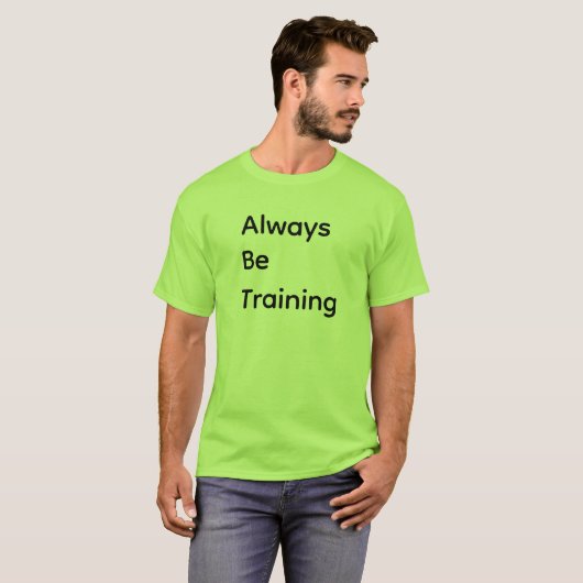 Always Be Training T-shirt (Voorkant volledig)