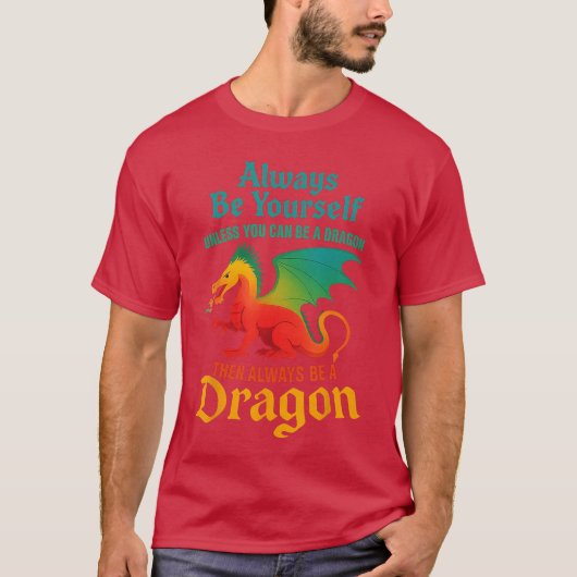 Always Be Yours Unless You Can Be A Dragon Men Wom T-shirt (Voorkant)
