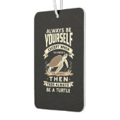 Always Be Yourself Except When You Can Be a Turtle Luchtverfrisser (Links)