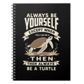 Always Be Yourself Except When You Can Be a Turtle Notitieboek (Voorkant)