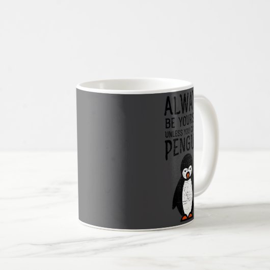 Always Be Yourself Funny Penguin Quote Design  Koffiemok (Voorkant rechts)