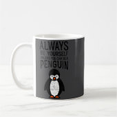 Always Be Yourself Funny Penguin Quote Design  Koffiemok (Links)