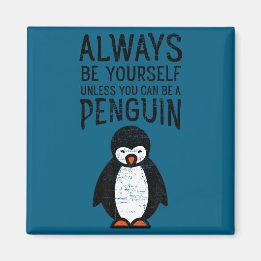 Always Be Yourself Funny Penguin Quote Design  Magneet (Voorkant)