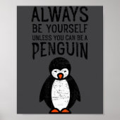 Always Be Yourself Funny Penguin Quote Design  Poster (Voorkant)