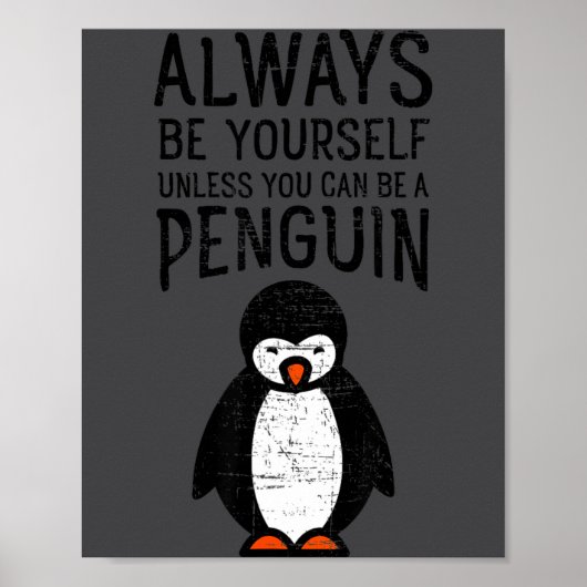 Always Be Yourself Funny Penguin Quote Design  Poster (Voorkant)