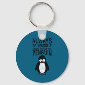 Always Be Yourself Funny Penguin Quote Design  Sleutelhanger (Voorkant)