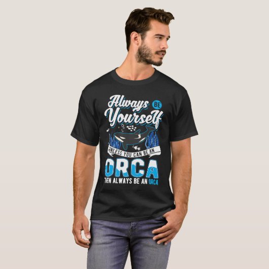 Always Be Yourself Orca Whale T-shirt (Voorkant volledig)