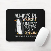 Always Be Yourself Unless Penguin Funny Women Kids Muismat (Met muis)