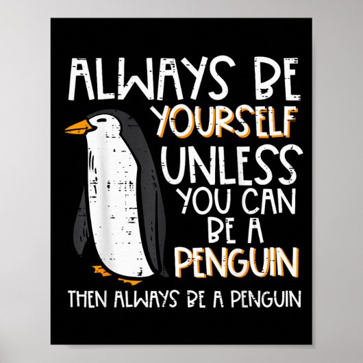 Always Be Yourself Unless Penguin Funny Women Kids Poster (Voorkant)