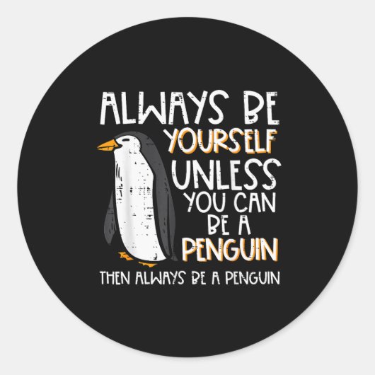 Always Be Yourself Unless Penguin Funny Women Kids Ronde Sticker (Voorkant)