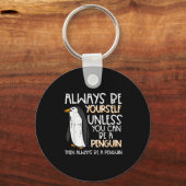Always Be Yourself Unless Penguin Funny Women Kids Sleutelhanger (Voorkant)