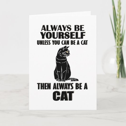 Always Be Yourself Unless You Can Be A Cat Kaart (Voorkant)