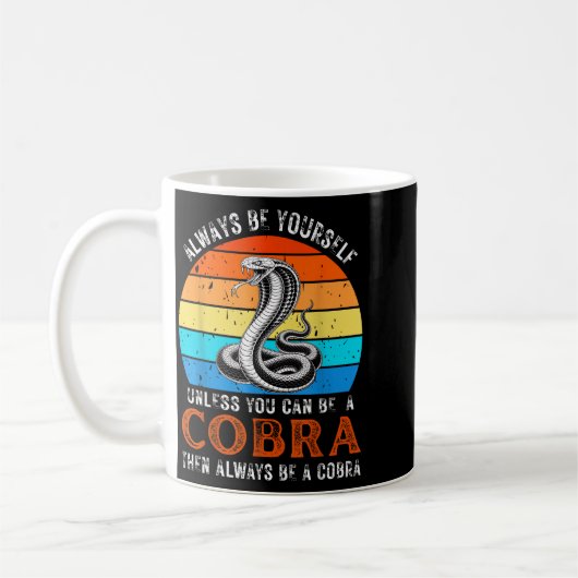 Always Be Yourself Unless You Can Be A Cobra Snake Koffiemok (Links)