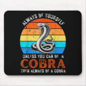 Always Be Yourself Unless You Can Be A Cobra Snake Muismat (Voorkant)