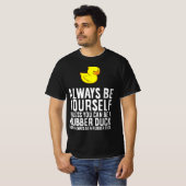 Always Be Yourself Unless You Can Be A Duck - Duck T-shirt (Voorkant volledig)