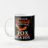 Always Be Yourself Unless You Can Be A Fox - Fox L Koffiemok (Links)