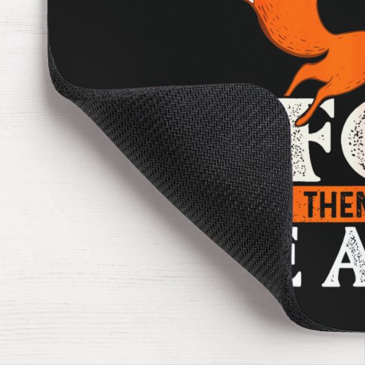 Always Be Yourself Unless You Can Be A Fox - Fox L Muismat (Hoek)