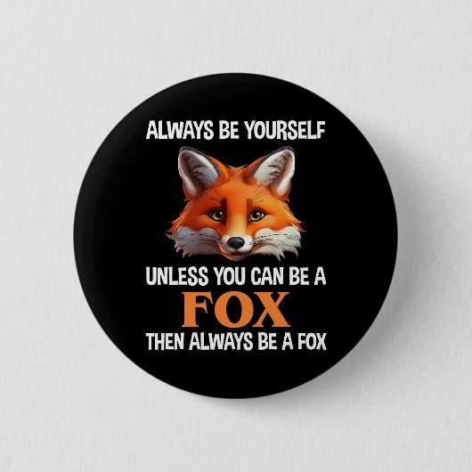 Always Be Yourself Unless You Can Be A Fox Ronde Button 5,7 Cm (Voorkant)