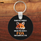 Always Be Yourself Unless You Can Be A Fox Sleutelhanger (Voorkant)