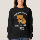 Always Be Yourself Unless You Can Be A Fox Trui (Voorkant)