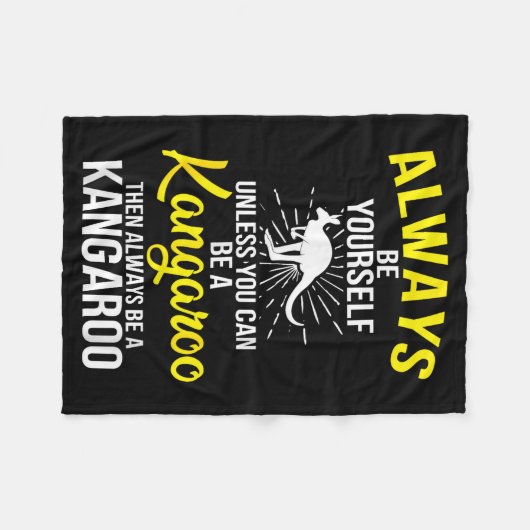 Always Be Yourself Unless You Can Be A Kangaroo Fleece Deken (Voorkant (Horizontaal))