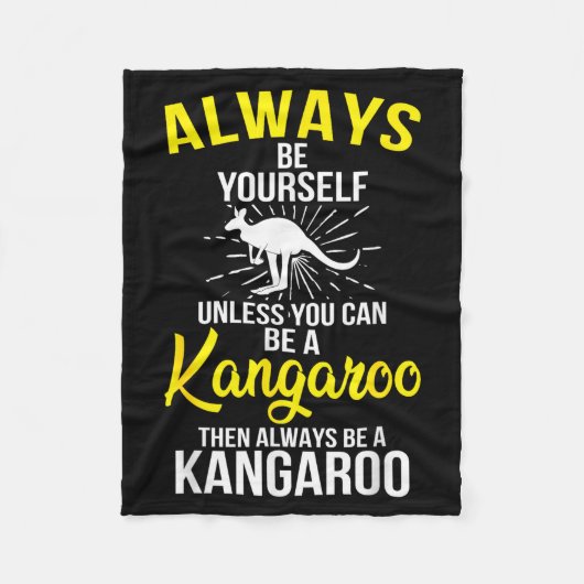 Always Be Yourself Unless You Can Be A Kangaroo Fleece Deken (Voorkant)