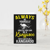 Always Be Yourself Unless You Can Be A Kangaroo  Kaart (Gele Bloem)