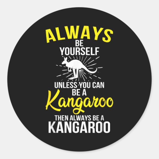 Always Be Yourself Unless You Can Be A Kangaroo Ronde Sticker (Voorkant)