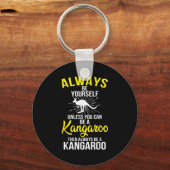 Always Be Yourself Unless You Can Be A Kangaroo Sleutelhanger (Voorkant)