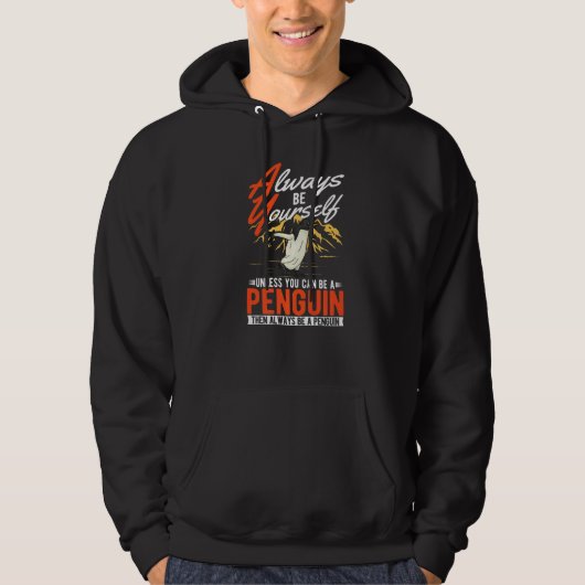 Always be yourself Unless you can be a Penguin Hoodie (Voorkant)