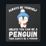 Always be yourself unless you can be a penguin notitieblok<br><div class="desc">Always be yourself unless you can be a penguin,  then always be a penguin</div>
