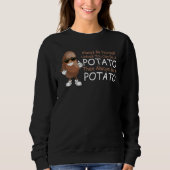 Always Be Yourself Unless You Can Be A Potato   Co Trui (Voorkant)