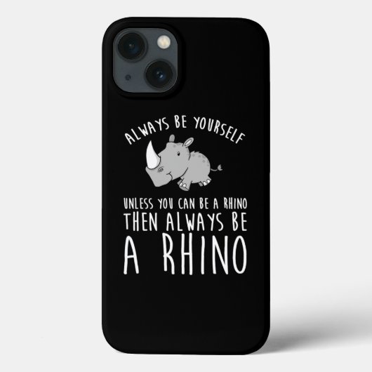 Always Be Yourself Unless You Can Be A Rhino Case-Mate iPhone Case (Achterkant)