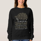 Always Be Yourself Unless You Can Be A Tortoise Tu Trui (Voorkant)