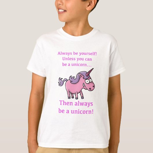 always be yourself, unless you can be a unicorn t-shirt (Voorkant)