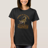 Always Be Yourself Unless You Can Be an Alligator T-shirt (Voorkant)