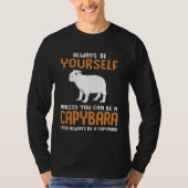 Always Be Yourself Zoo Rodent  Capybara T-shirt (Voorkant)