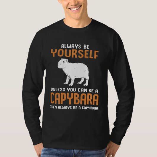 Always Be Yourself Zoo Rodent  Capybara T-shirt (Voorkant)