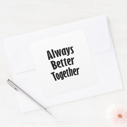 Always Better Together Timeless Classic  Vierkante Sticker (Envelop)